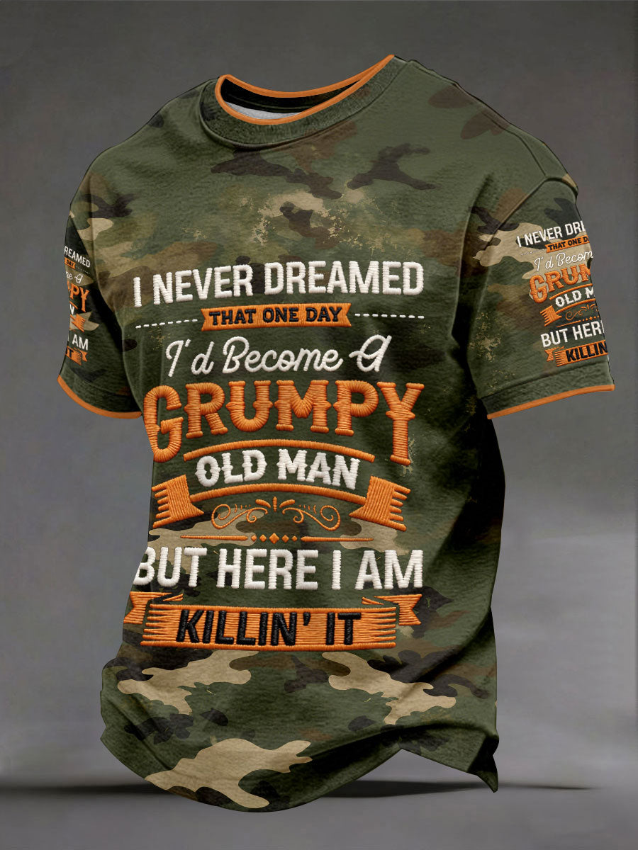 Men's 'I never dreamed that one day I'd become a grumpy old man' T-shirts