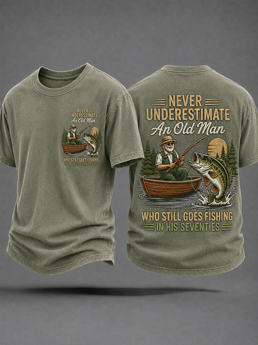 Men's Funny Old Fishing Fisherman Never Underestimate An Old Man Fishing In His Seventies Print Casual Tee