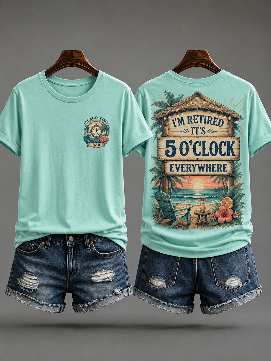 Women's I'm Retired It's 5 O'clock Everywhere Print Casual Tee
