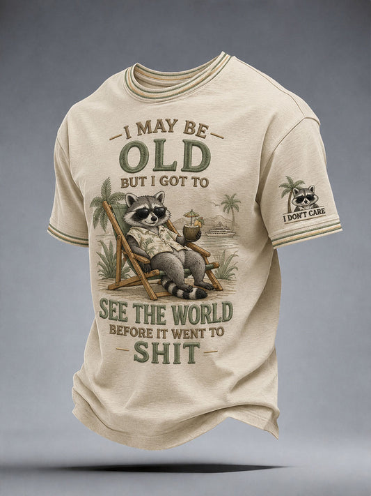 Men's I May Be Old But I Got To See The World Before It Went To Shit T-Shirt