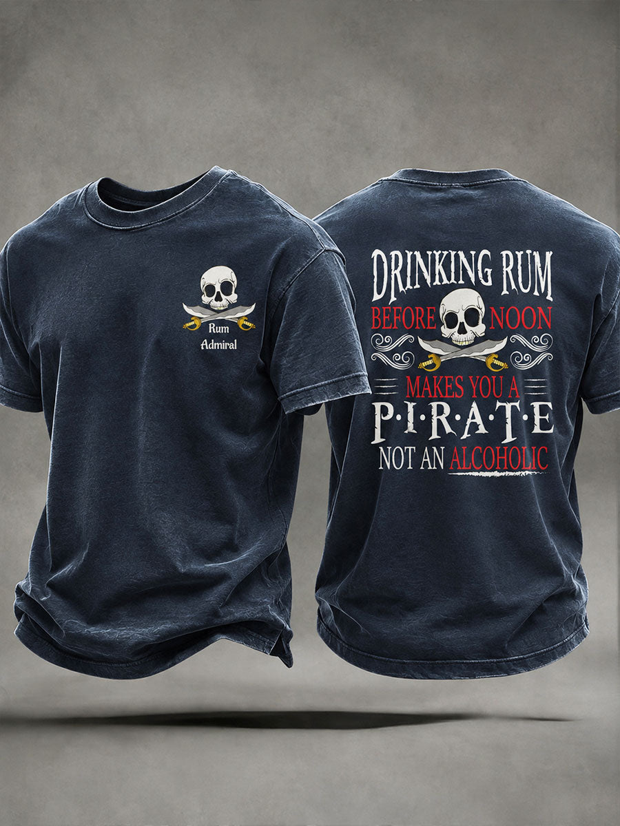 Men's "Drinking rum before noon makes you a pirate, not an alcoholic " Fun Pirate Rum Casual T-shirt