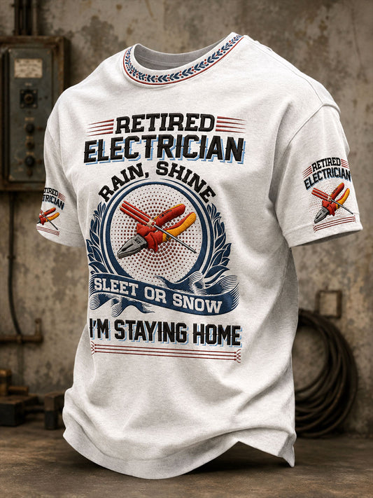 Men's "retired electrician rain, shine I'm staying home" Electrician T-shirts