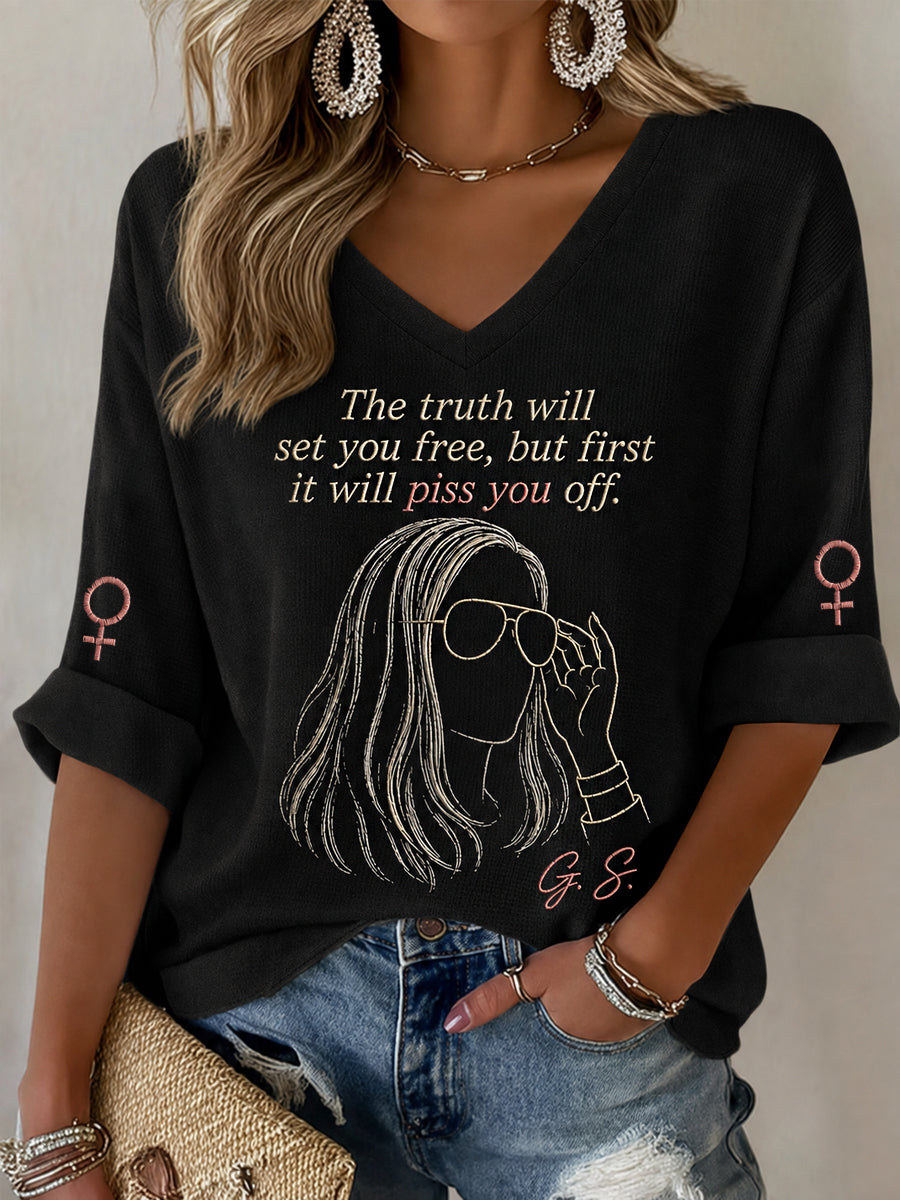 Women's The Truth Will Set You Free But First It Will Piss You Off Feminist Quote Print Half-Sleeve V-Neck T-Shirt
