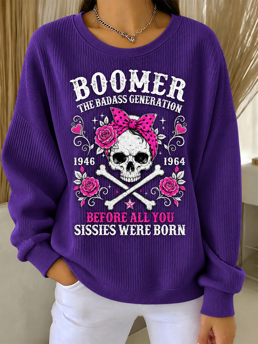 Women's The Badass Generation Before All You Sissies Were Born Print Ribbed Round-Neck Sweatshirt